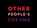 OTHER PEOPLE'S DREAMS | JOE WILKES