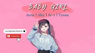 Baby Girl | Arcos x Aloy x Ar-r x Tyrone