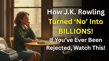 J K  Rowling Was Rejected 12 Times   Then This Happened