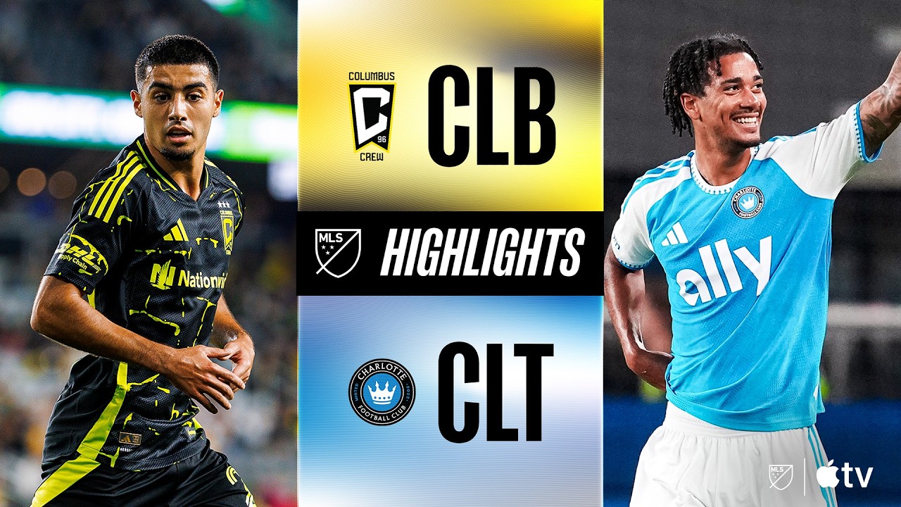 [MLS] Columbus Crew vs. Charlotte FC | Full Match Highlights | 2 GOALS IN 2 MINUTES TO TURN IT A