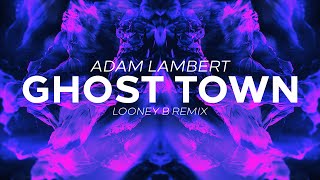 Обложка Adam Lambert Ghost Town Looney B Remix Скачать Adam Lambert Ghost Town Looney B Remix