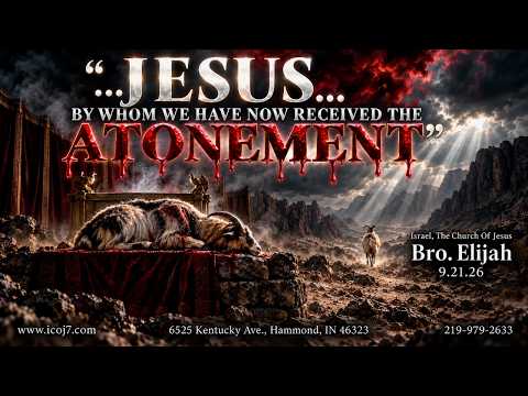 JESUS... BY WHOM WE HAVE NOW RECEIVED THE ATONEMENT