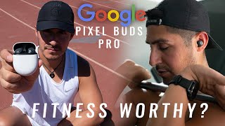 Are the GOOGLE PIXEL BUDS PRO good for WORKING OUT?