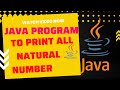 java simple program print natural number ||simple java program in notepad