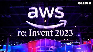 AWS re:Invent 2023 Highlights | Ollion