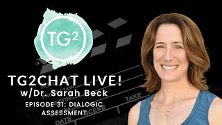 TG2Chat LIVE w/Dr. Sarah Beck