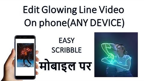 HOW TO EDIT SCRIBBLE GLOWING EFFECT VIDEO on ANDROID || EASY STEPS !