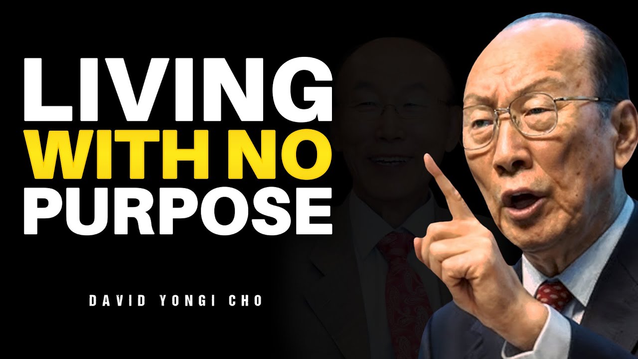 The Benefit of Living With No Purpose | Yongi Cho Wisdom