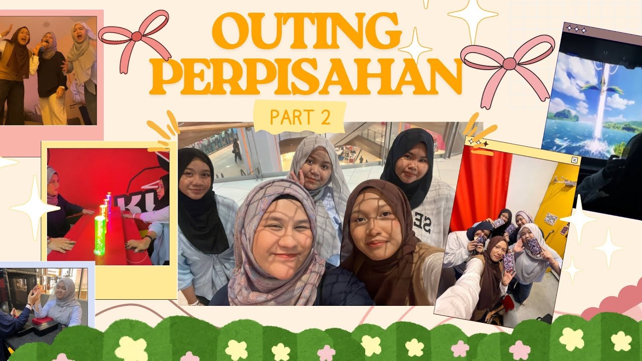 outing perpisahan pt. 2