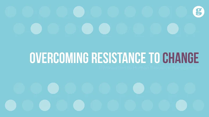 Overcoming Resistance to Change