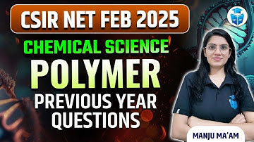CSIR NET Chemical Science 2025 | Polymer Previous Year Questions with Explanation | Manju Mam
