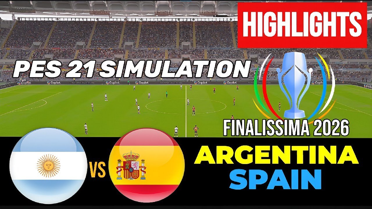 ARGENTINA VS SPAIN - SUPER CUP FINALISSIMA 2026 | HIGHLIGHTS | MESSI VS LAMINE YAMAL |  PES 21 GAME