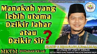 MANAKAH YANG LEBIH UTAMA DZIKIR JAHAR ATAU SIR? || Ang Acep A Rijalulloh