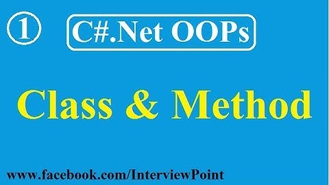 Class in C# | Method in C# | C#.Net classes and methods