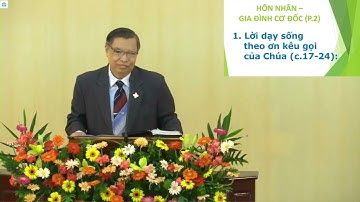 BÀI GIẢNG: HÔN NHÂN - GIA ĐÌNH CƠ ĐỐC (PHẦN 2) ( I Cô rinh tô 7: 17-40 ) | MỤC SƯ ĐINH THUẬN | BT
