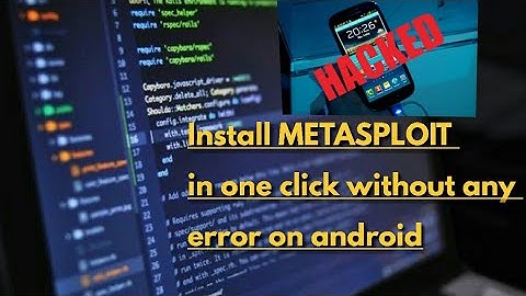 Install METASPLOIT FRAMEWORK in one CLICK on android  without any error