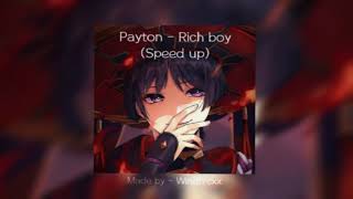 Payton - Rich Boy (Speed up)