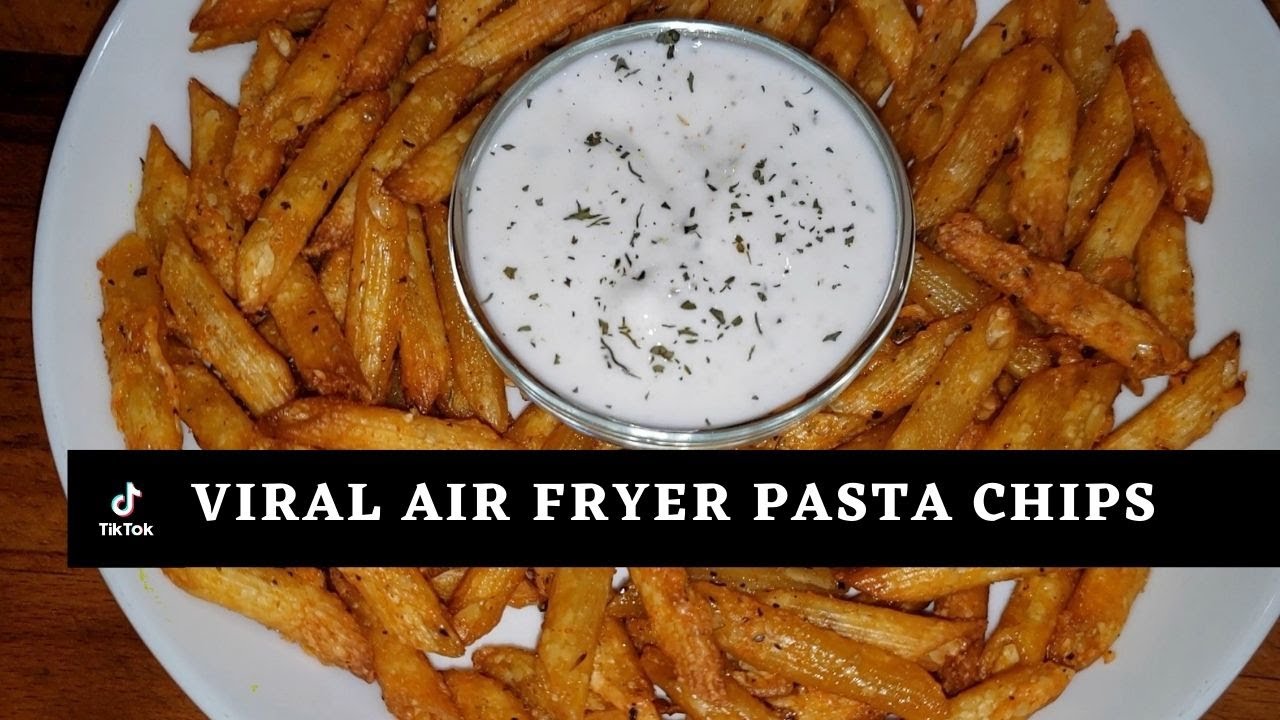 Tiktok Viral Pasta Chips Air Fryer Crunchy Pasta Chips Let's Cook For Us YouTube