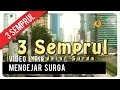 3 Semprul Mengejar Surga Video Lirik