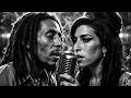 2026 - Bob Marley x Amy Winehouse Jah Symphony 🔥| Best Reggae Blues Pop Timeless Groove
