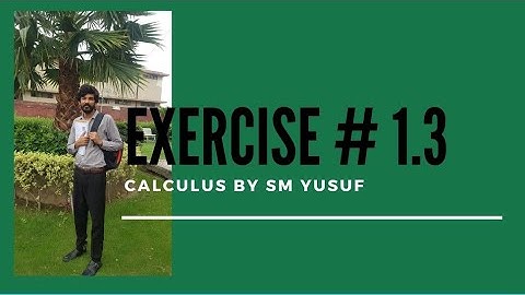 Calculus | Continuity | Exercise # 1.3 | Question # 2 and Question # 3 | S M Yusuf |