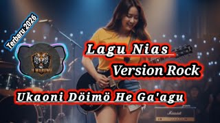 Download Lagu Ukaoni Döimö He Ga'a gu version Rock || Lagu Nias Version Rock #lagunias  MP3
