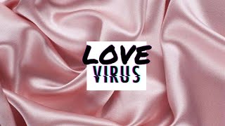 The Love Virus || WARNING HIGHLY CONTAGIOUS - Listen Once