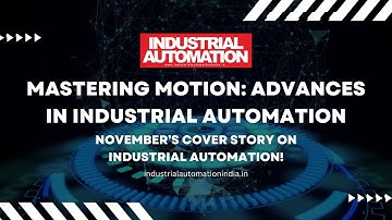 Unleashing the Future: Advances in Motion Control Technology | Industrial Automation Magazine!