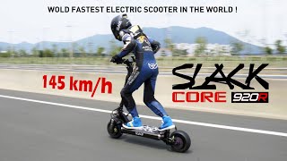 SLACK CORE 920R - 145KM/H !! HIGHT SPEED TEST ELECTRIC SCOOTER, WORLD RECORD