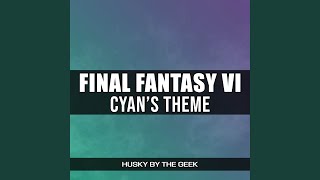 Cyans Theme (From Final Fantasy VI) (Rock Version) @channel/UCvkbsODF-NYjYqwz64u5x5w