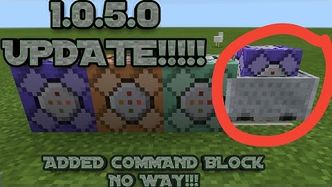 MCPE 1.0.5.0 UPDATE!!!!!|ADDED COMMAND BLOCK✔