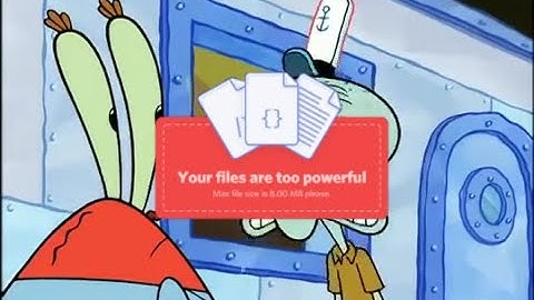 "your files are too powerful"