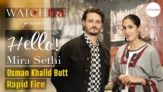 Osman Khalid Butt Rapid Fire | WatchNa | Hello! Mira Sethi