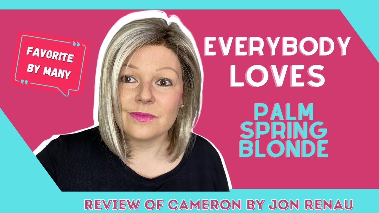 Everybody love CAMERON by Jon Renau!!