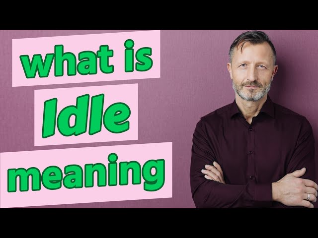 Definition & Meaning of Idle