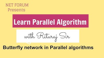 Parallel algorithm lecture 11 : Butterfly Network in parallel algorithm