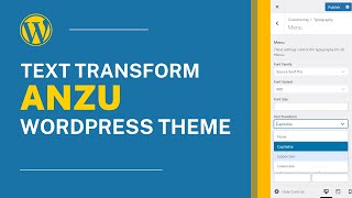 How To Text Transform In Anzu WordPress Theme Letters Capitalize, Uppercase and Lowercase Tutorial