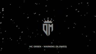 MC Orsen - Warning (Slowed)