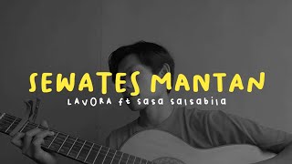 Sewates Mantan - LAVORA ft Sasa Salsabila Cover Muhamad Firmansyah