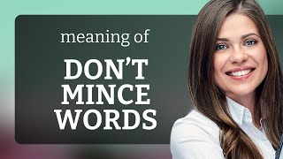 Don't Mince Words: Speak Your Mind Clearly!