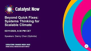 CCW 2025 - Beyond Quick Fixes: Systems Thinking for Scalable Climate Solutions