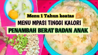 MPASI PENAMBAH BERAT BADAN ANAK - MPASI TINGGI KALORI 1 TAHUN KE ATAS ANTI GTM