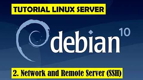 2. Remote Server SSH and Network Configuration Debian 10 || OpenSSH Server Linux Debian