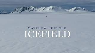 Icefield by Matthew Burtner (music video)