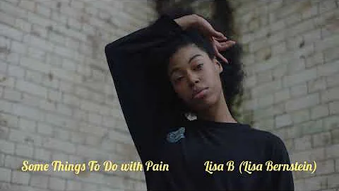 "Some Things To Do with Pain" - Lisa B (Lisa Berns...