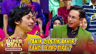 Panik Didetik Akhir Fandi Lepas Tirai  Super Deal Indonesia  Part 37
