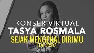 Tasya Rosmala feat. Irsya - Sejak Mengenal Dirimu I Konser Virtual Rapuh Tanpamu