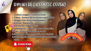 DAMARA DE FULL ALBUM 2024 (Acoustic Cover)- LILAKNO LUNGAKU CUKUP NINGGAL TATU KISINAN