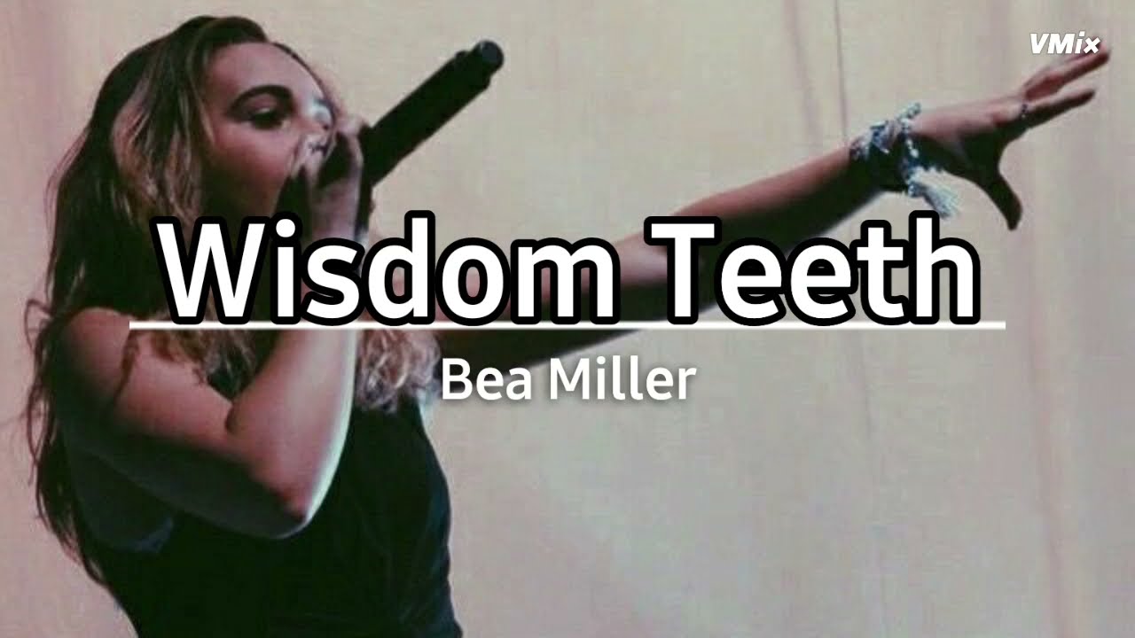 Bea Miller - Wisdom Teeth | Letra español inglés, lyrics