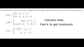 Calculus Help: In the following exercises, find the value of k that makes each function continuous